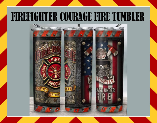 Firefighter Courage under Fire Sublimated Tumbler