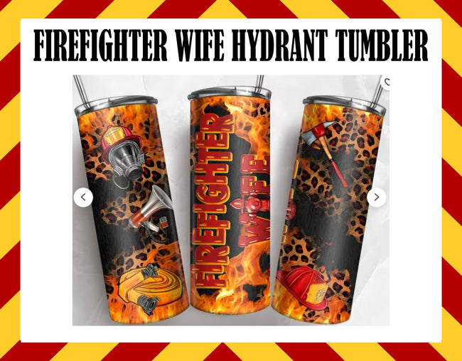 Firefighter Wife Hydrant Sublimated Tumbler