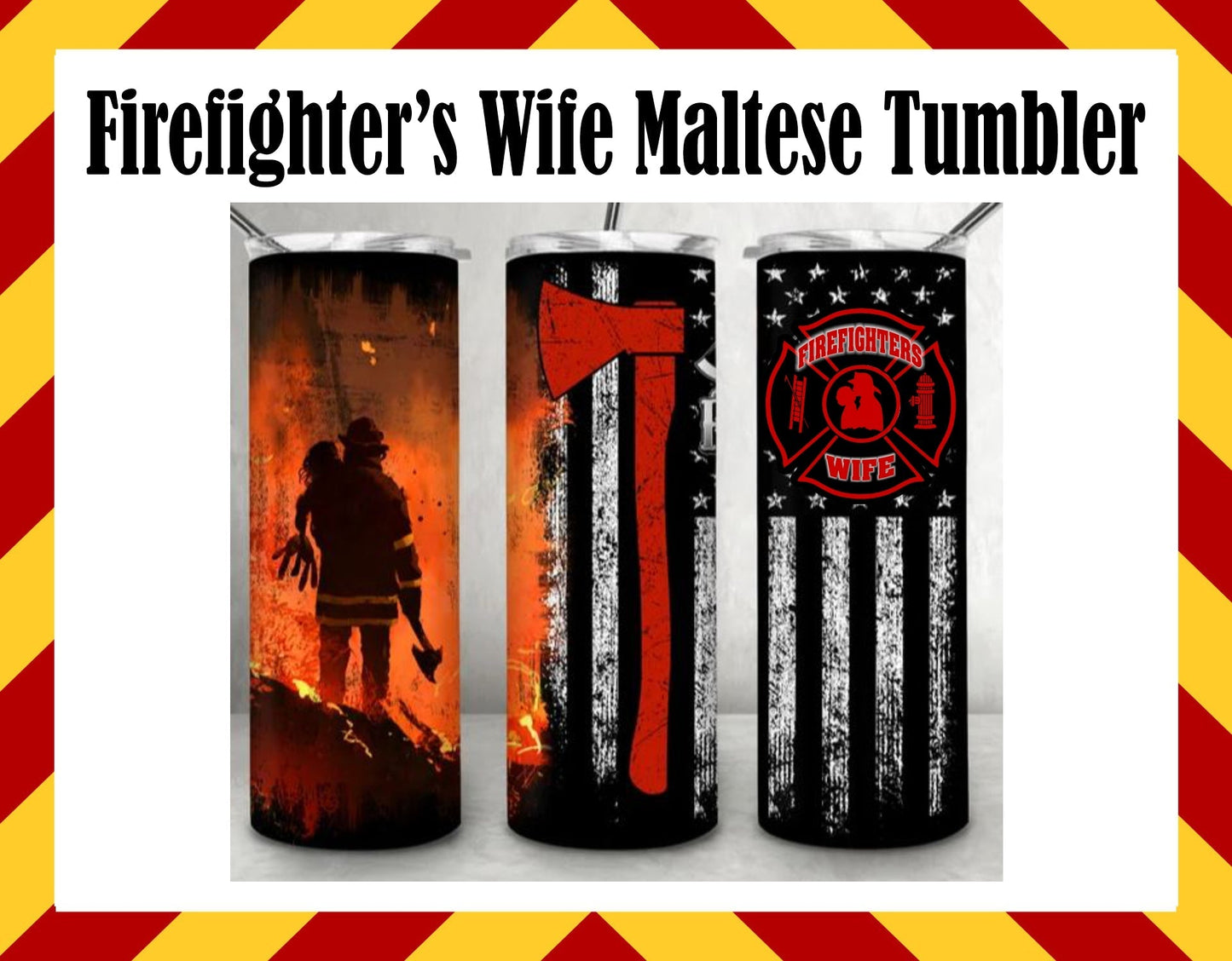 Stainless Steel Cup - Firefighter's Wife Maltese Cross Design Hot/Cold Cup