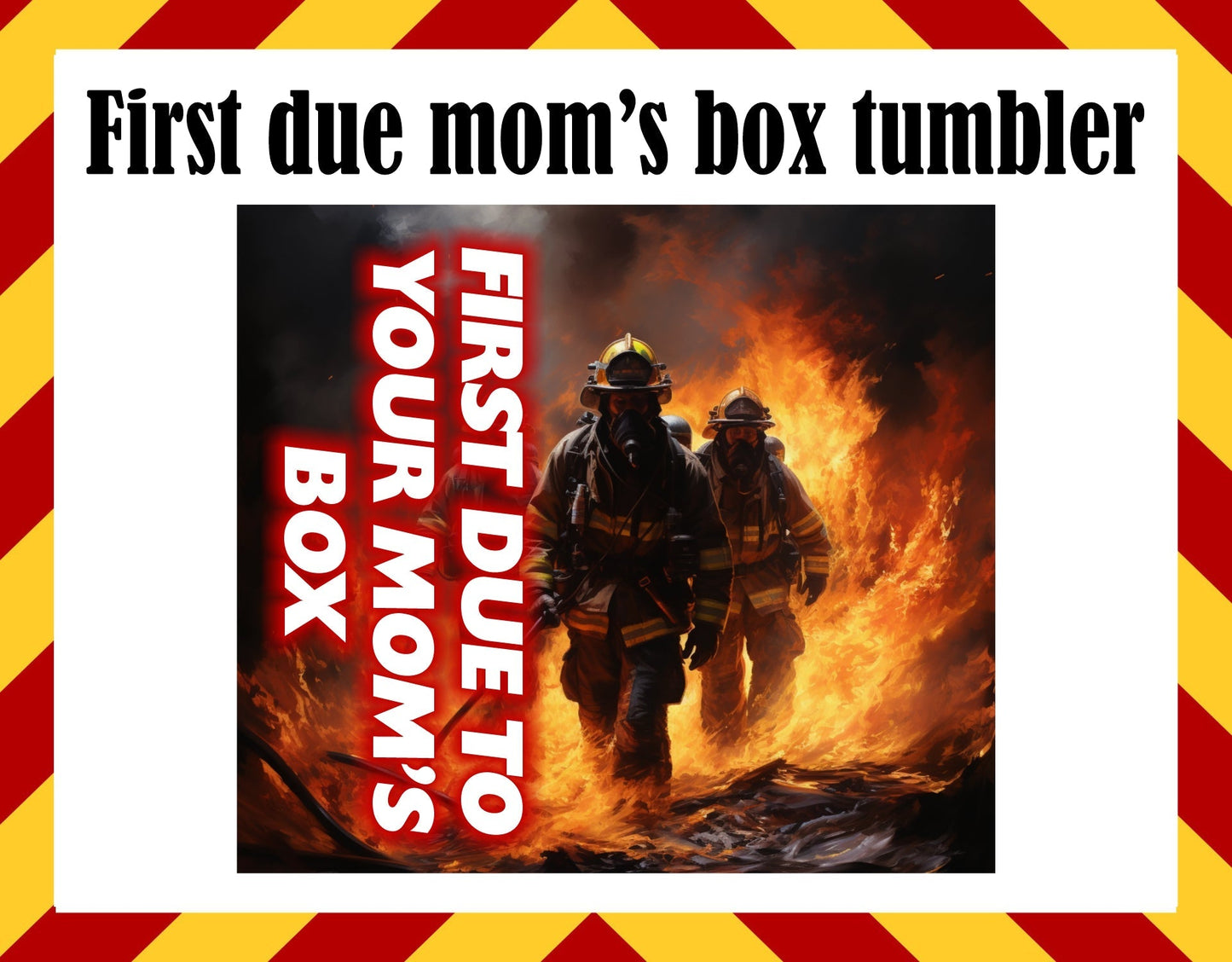 Stainless Steel Cup -  Firefighter Mom Box Design Hot/Cold Cup