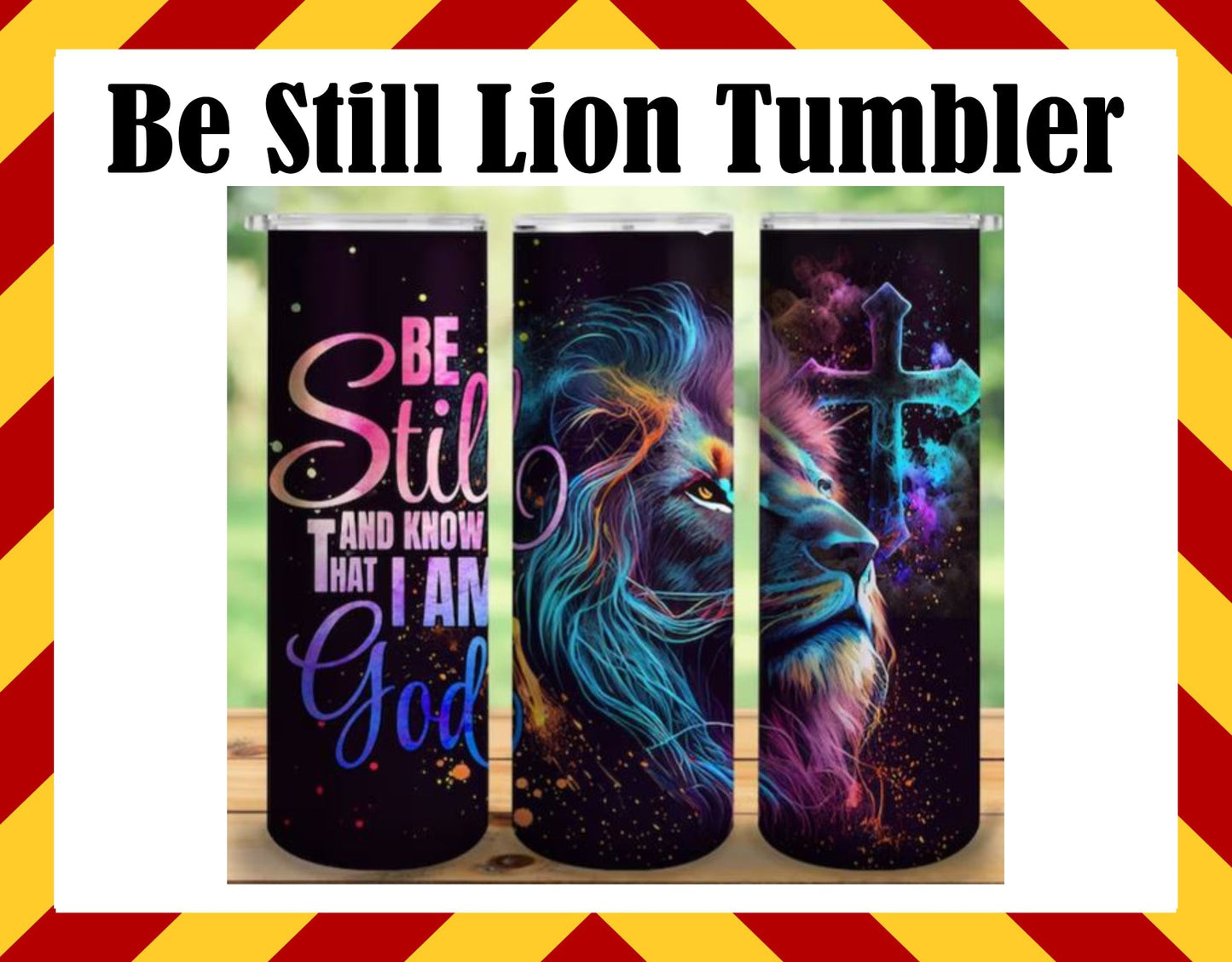 Stainless Steel Cup - Be Still Know God Lion Design Hot/Cold Cup