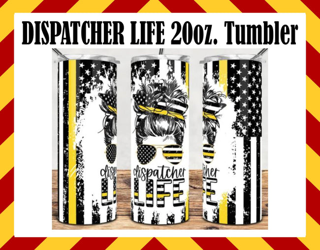 Dispatcher Life Sublimated 20oz. Tumbler