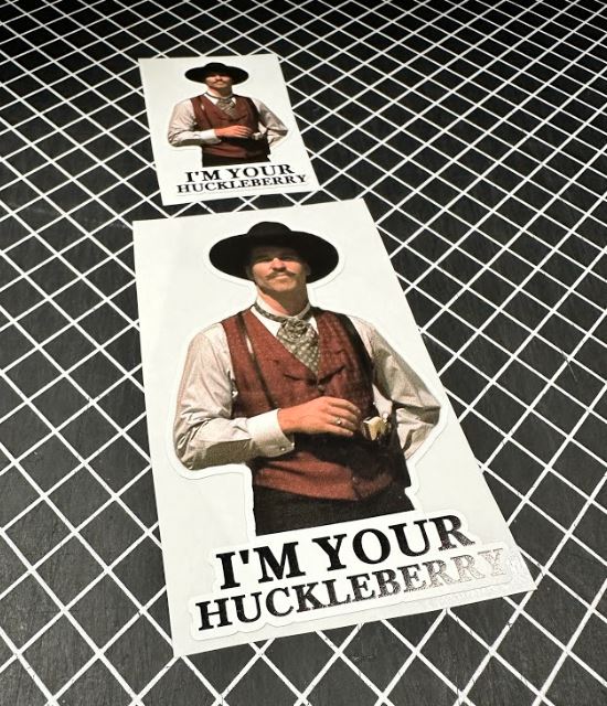 Window Sticker & Hard Hat Sticker -I'll be your huckleberry Kilmer decals