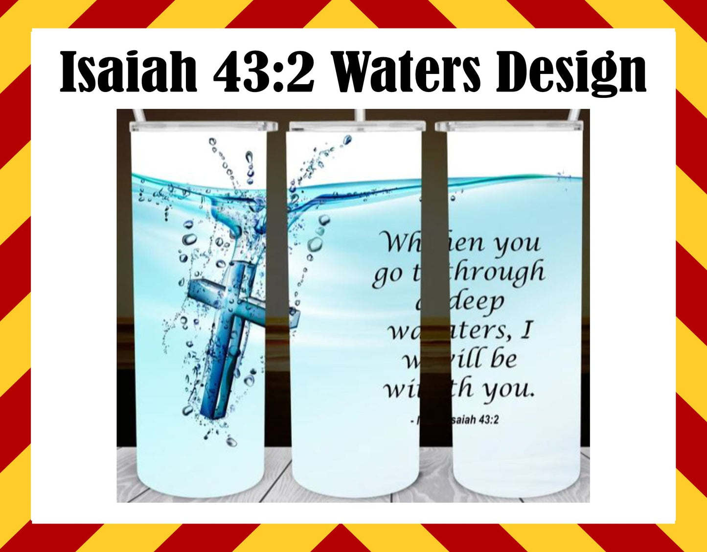 Stainless Steel Cup - Isaiah 43:2 Waters Design Hot/Cold Cup