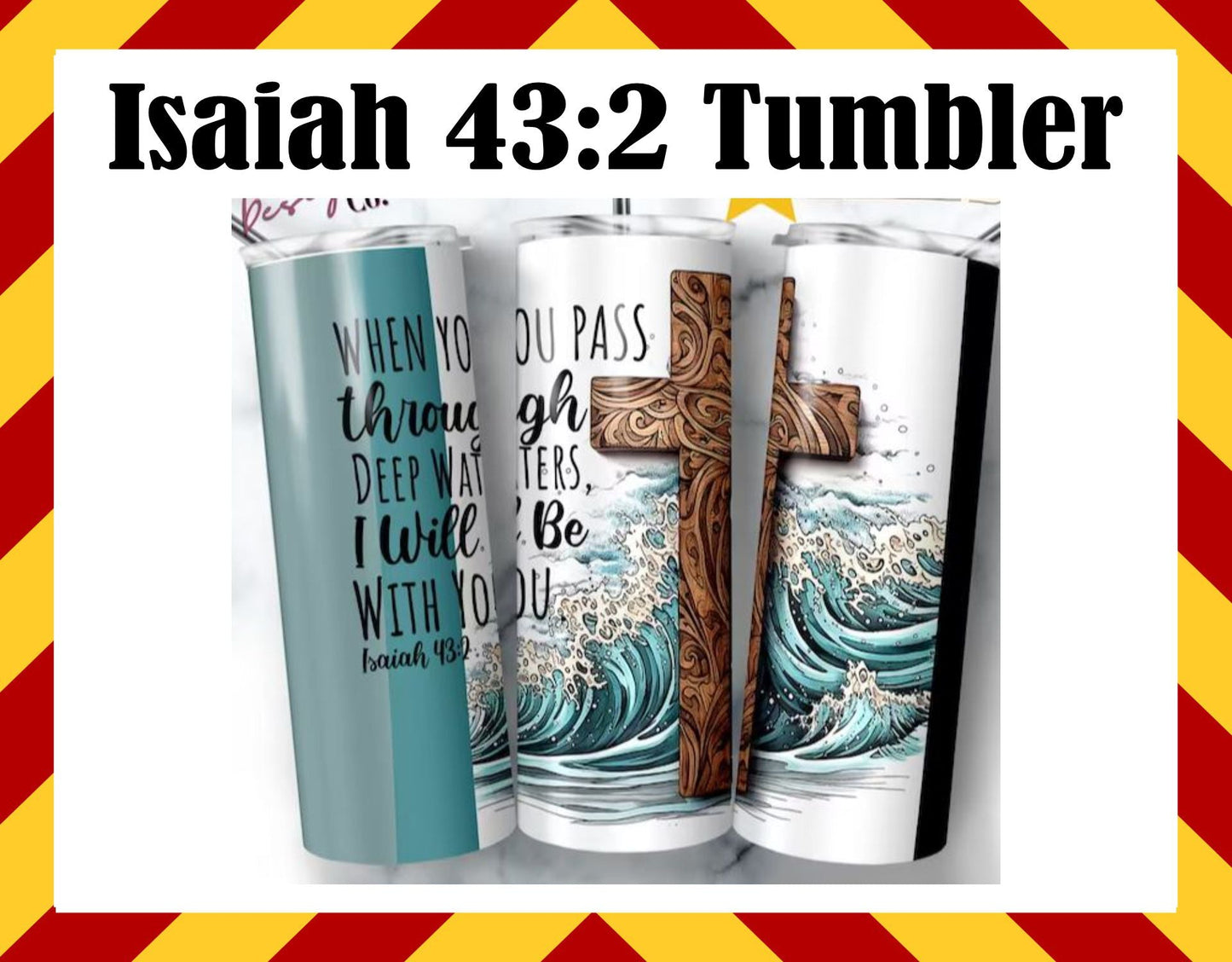 Stainless Steel Cup - Isaiah 43:2 Pass Through Water Design Hot/Cold Cup
