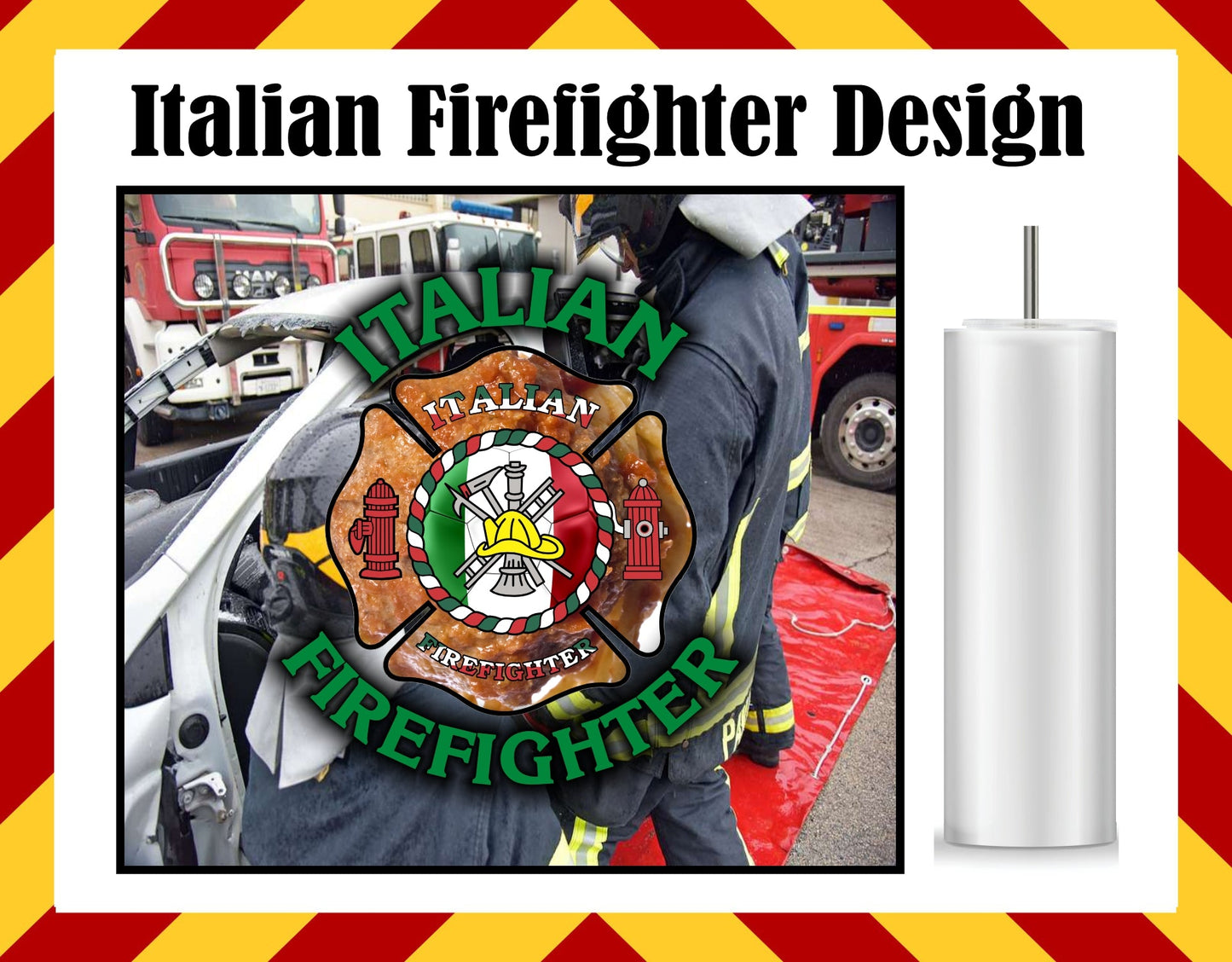 Drink Water Cup - Italian Firefighter Design
