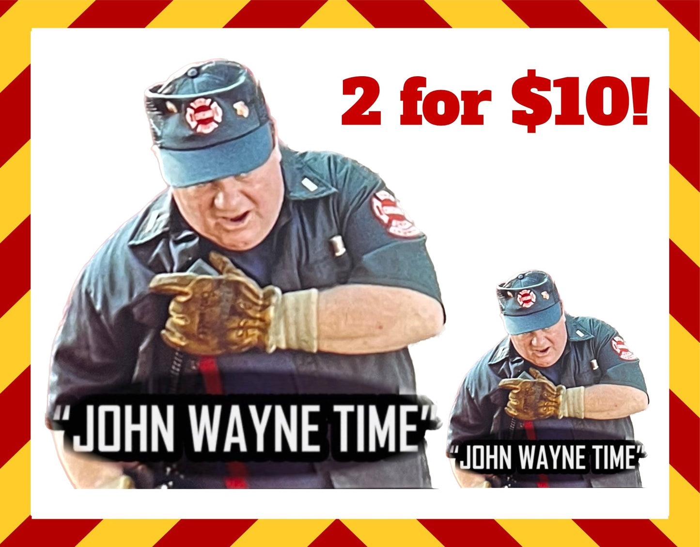 Window Sticker & Hard Hat Sticker -John Wayne Time Set of Firefighter Decals