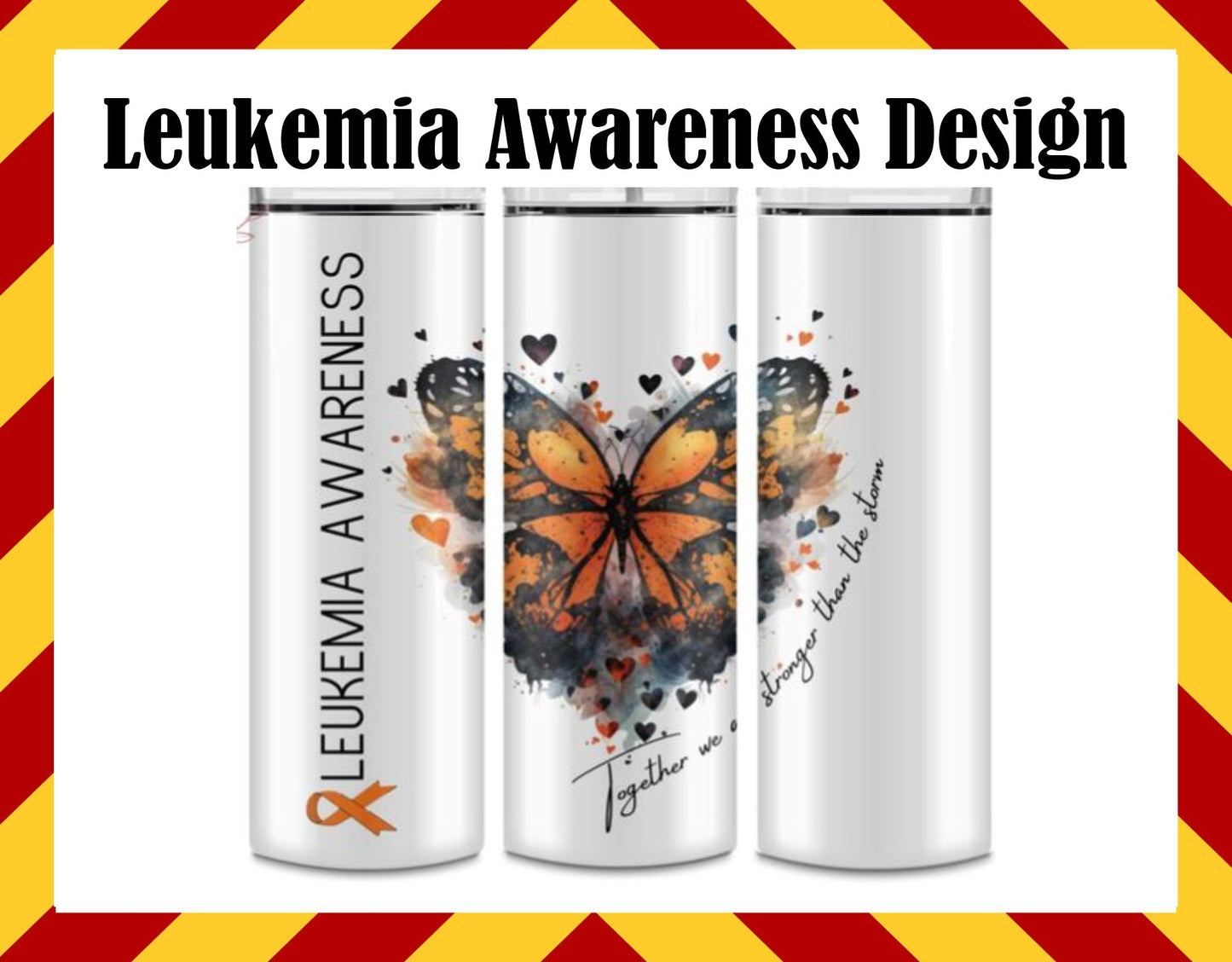 Drink Water Cup - Leukemia Awareness Cup
