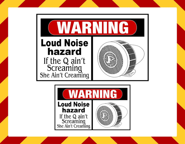 Window Sticker & Hard Hat Sticker -Loud Noise Hazard Que Aint Screaming Decal