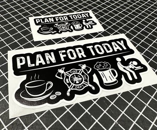 Window Sticker & Hard Hat Sticker -Plan for today Firefighter set of decals