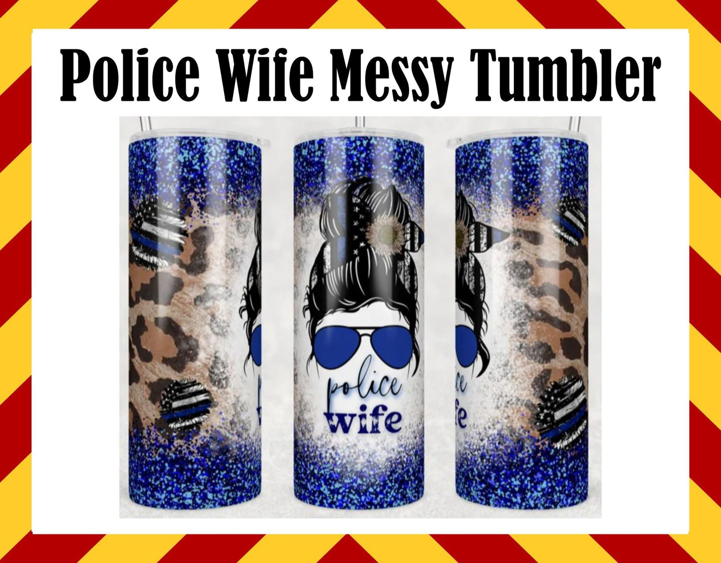 Stainless Steel Cup - Police Wife Messy Design Hot/Cold Cup
