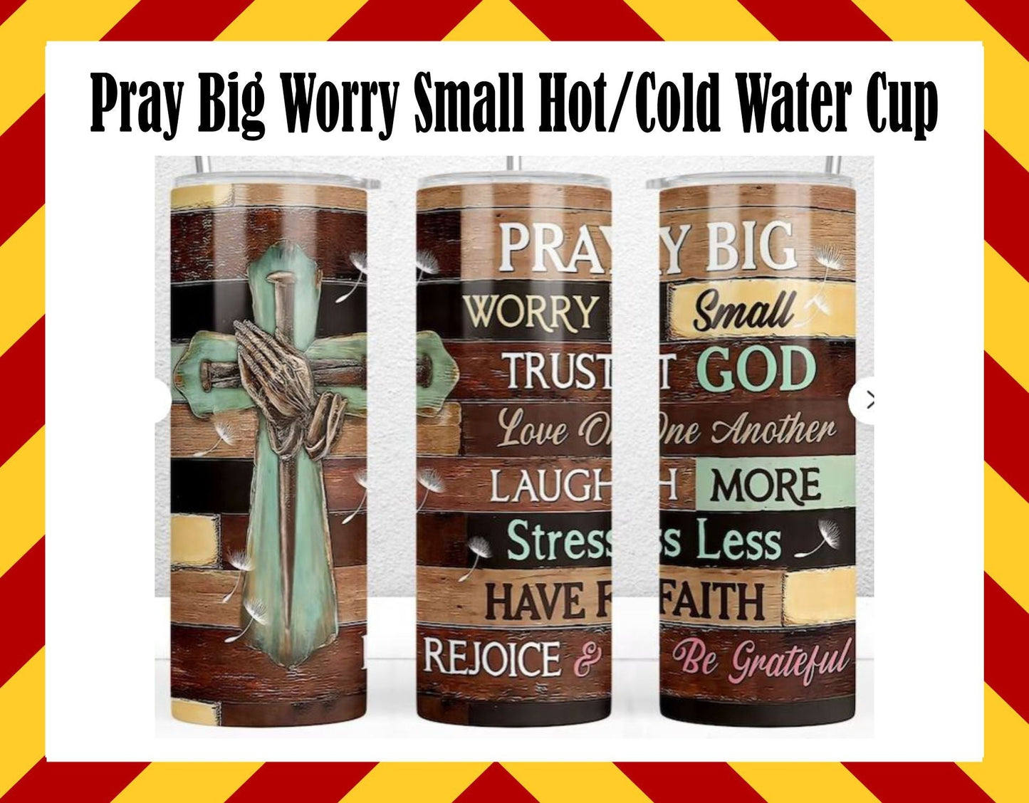 Stainless Steel Cup -  Pray Big Worry Small Design Hot/Cold Cup