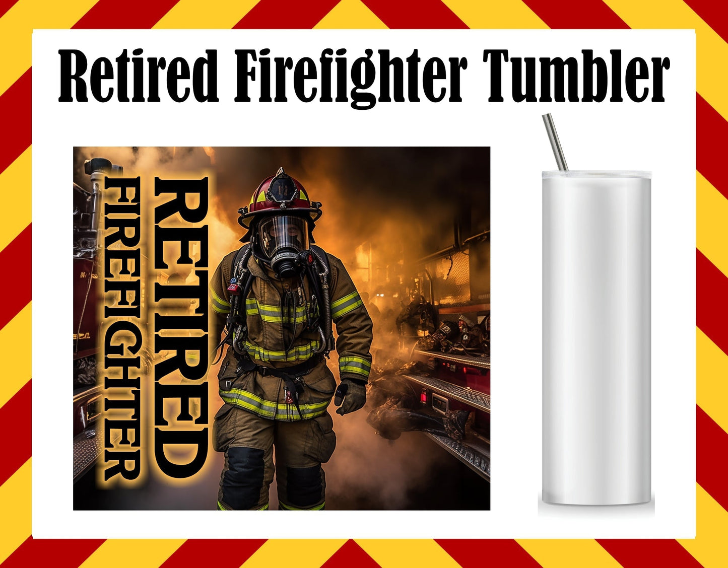 Stainless Steel Cup -  Retired Firefighter Design Hot/Cold Cup